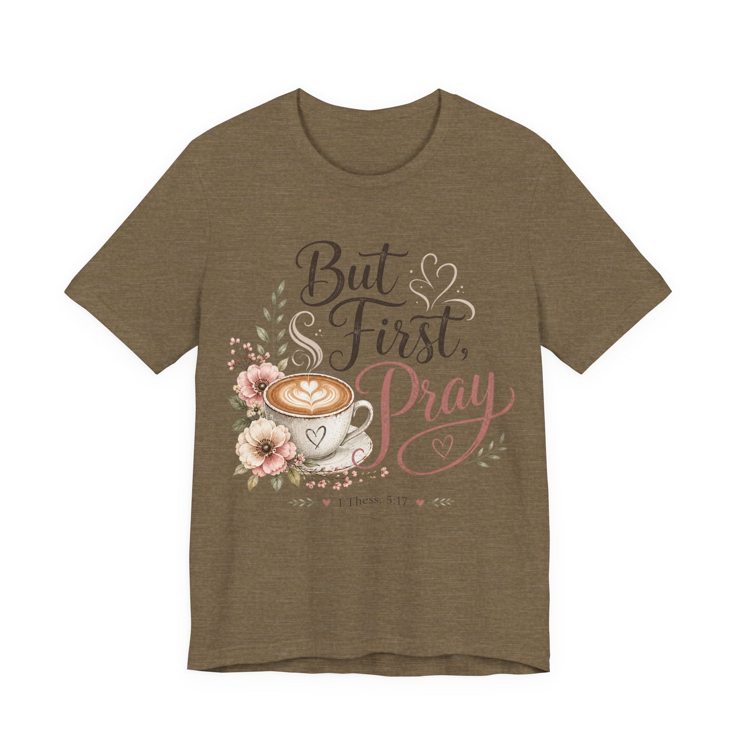 But First Pray Coffee Tee — Floral Christian Faith T‑Shirt