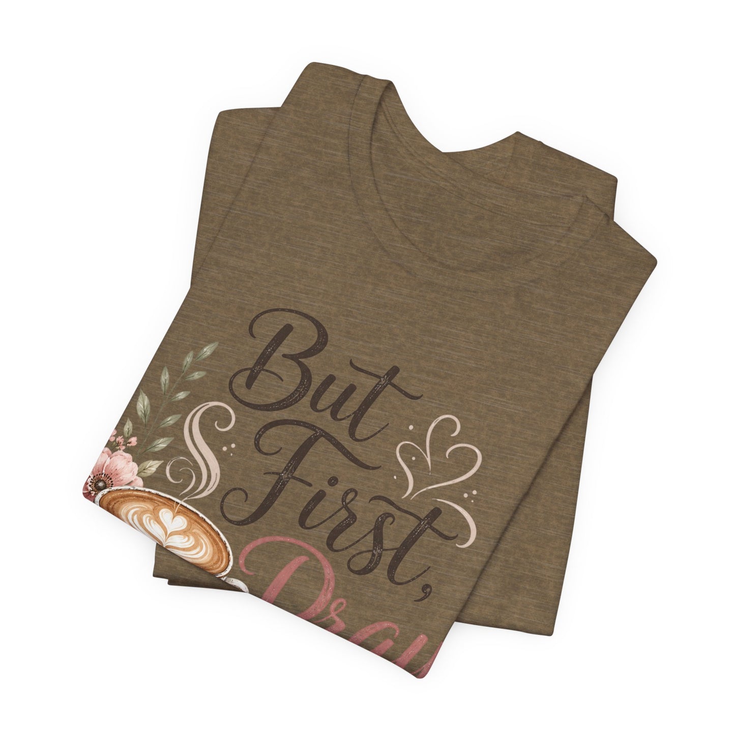 But First Pray Coffee Tee — Floral Christian Faith T‑Shirt