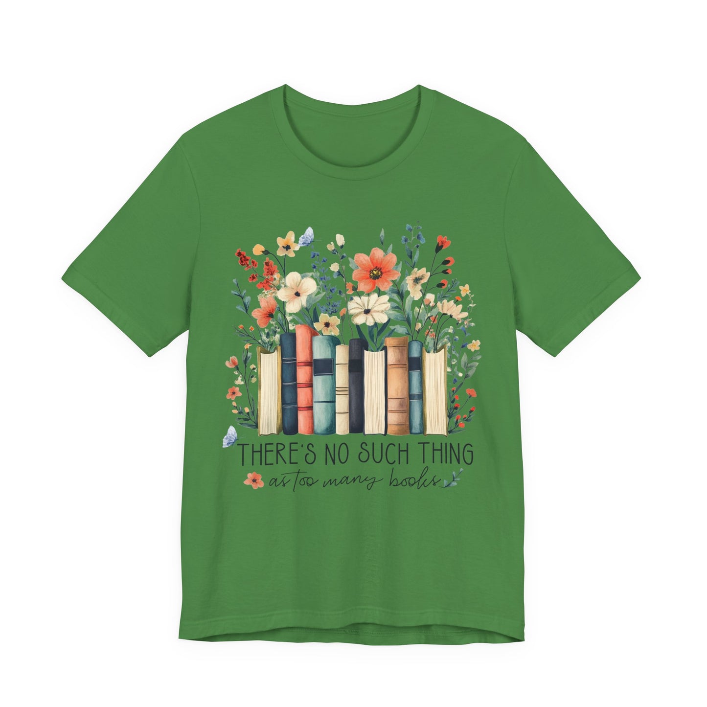 "There's No Such Thing as Too Many Books" T-Shirt — Book Lover Tee
