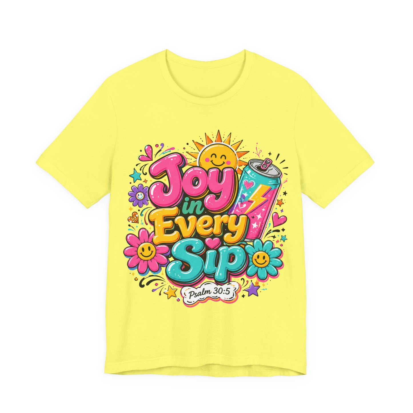 Joy in Every Sip T-Shirt — Cute Colorful Christian Psalm 30:5 Energy Tee
