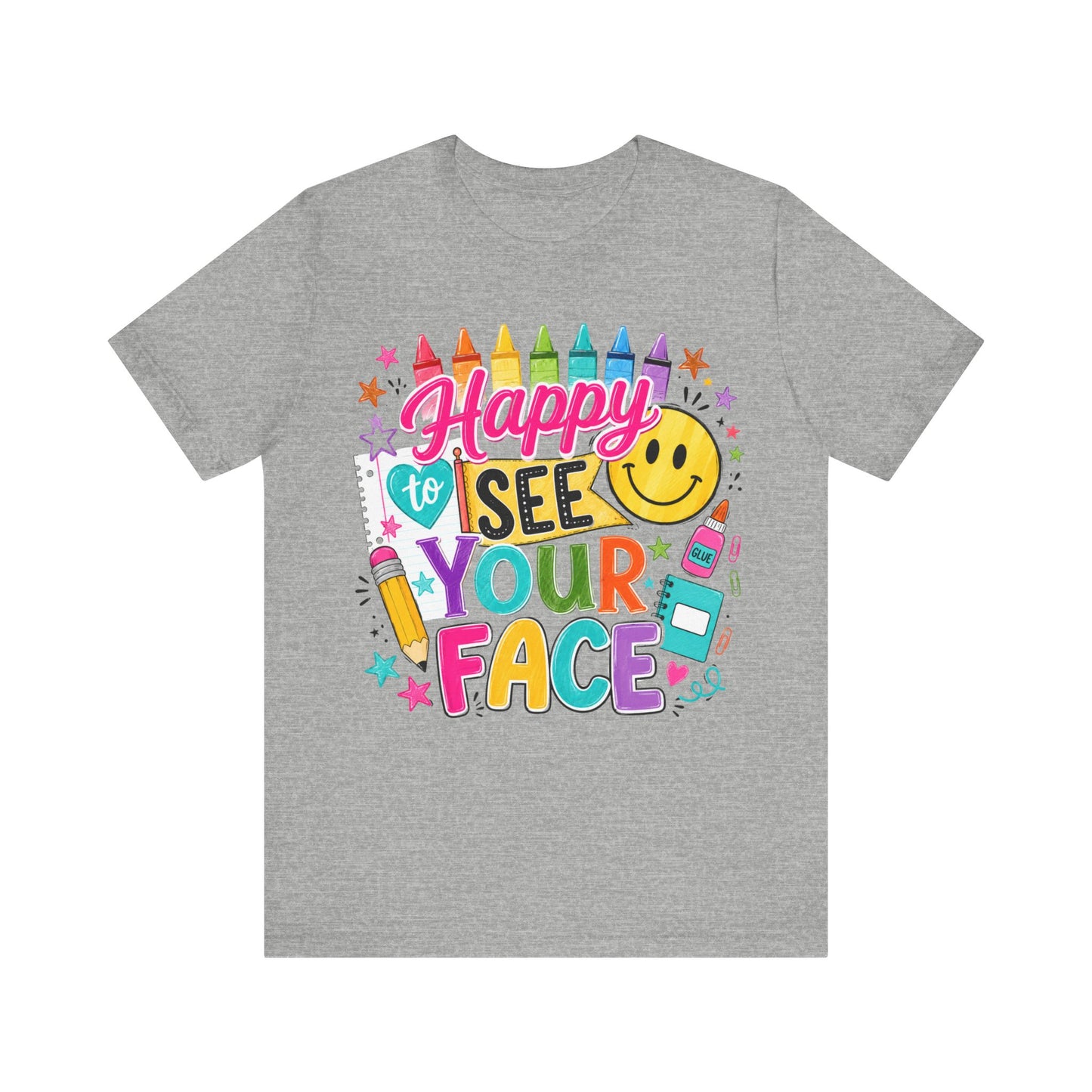 Happy to See Your Face T-Shirt — Colorful Smiley School Teacher Appreciation Tee