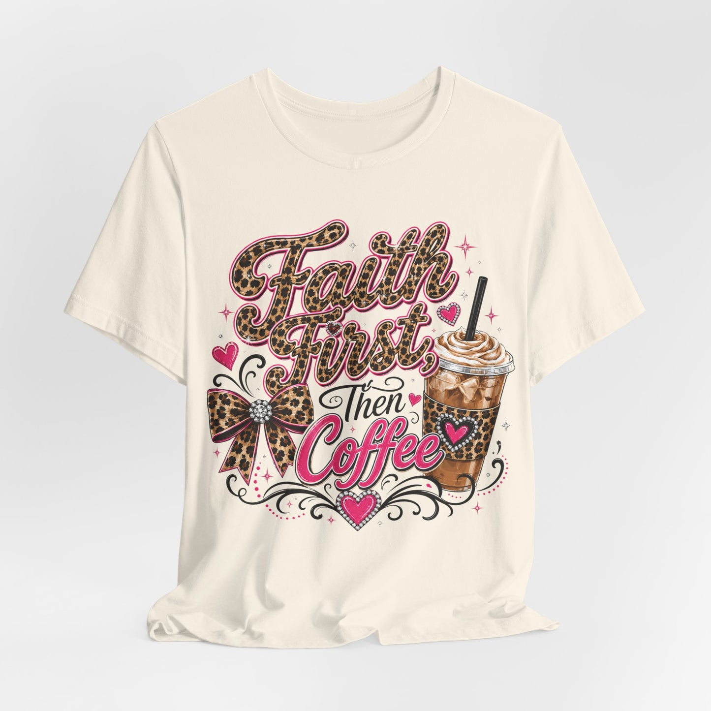 Faith First Then Coffee T-Shirt — Leopard Bow Coffee Lover Tee