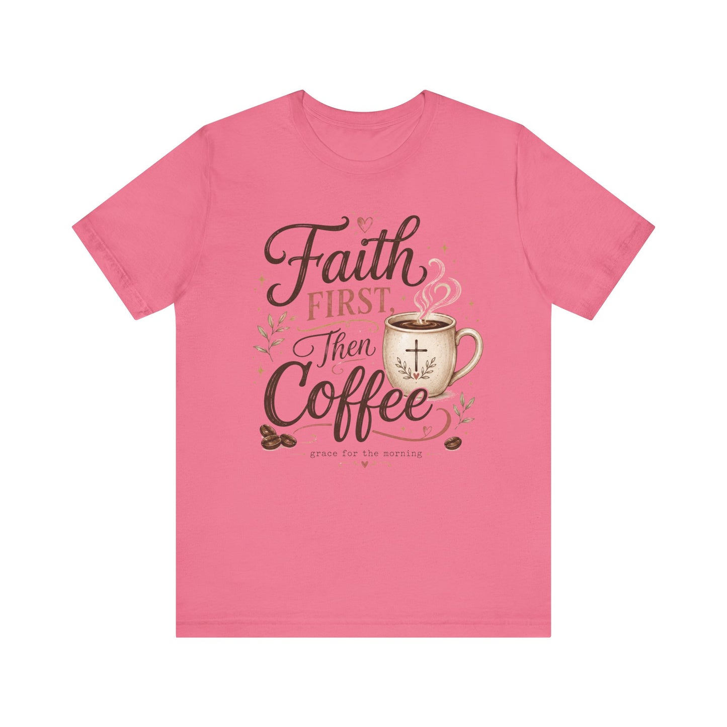 Faith First Then Coffee T-Shirt