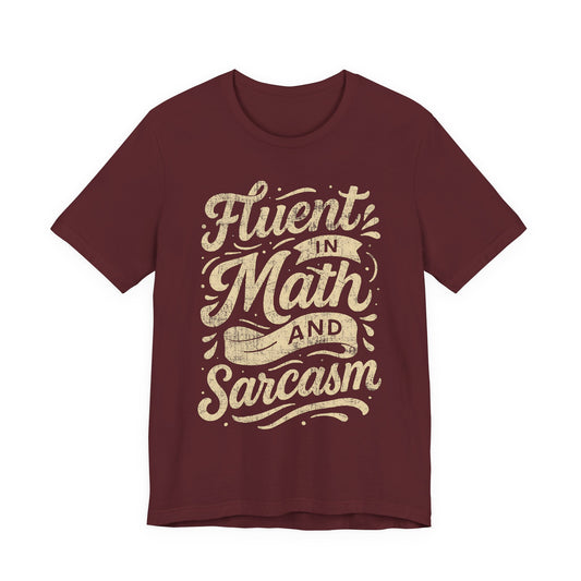 Math & Sarcasm Tee — "Fluent in Math and Sarcasm" Graphic T-Shirt