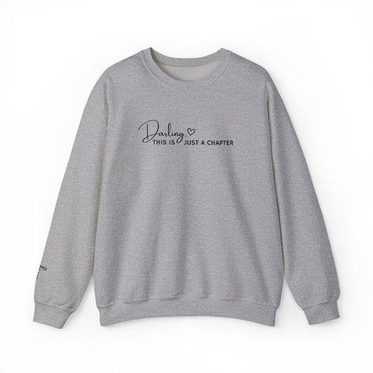 Crewneck Sweatshirt — "Darling, This Is Just a Chapter" Minimal Script Pullover