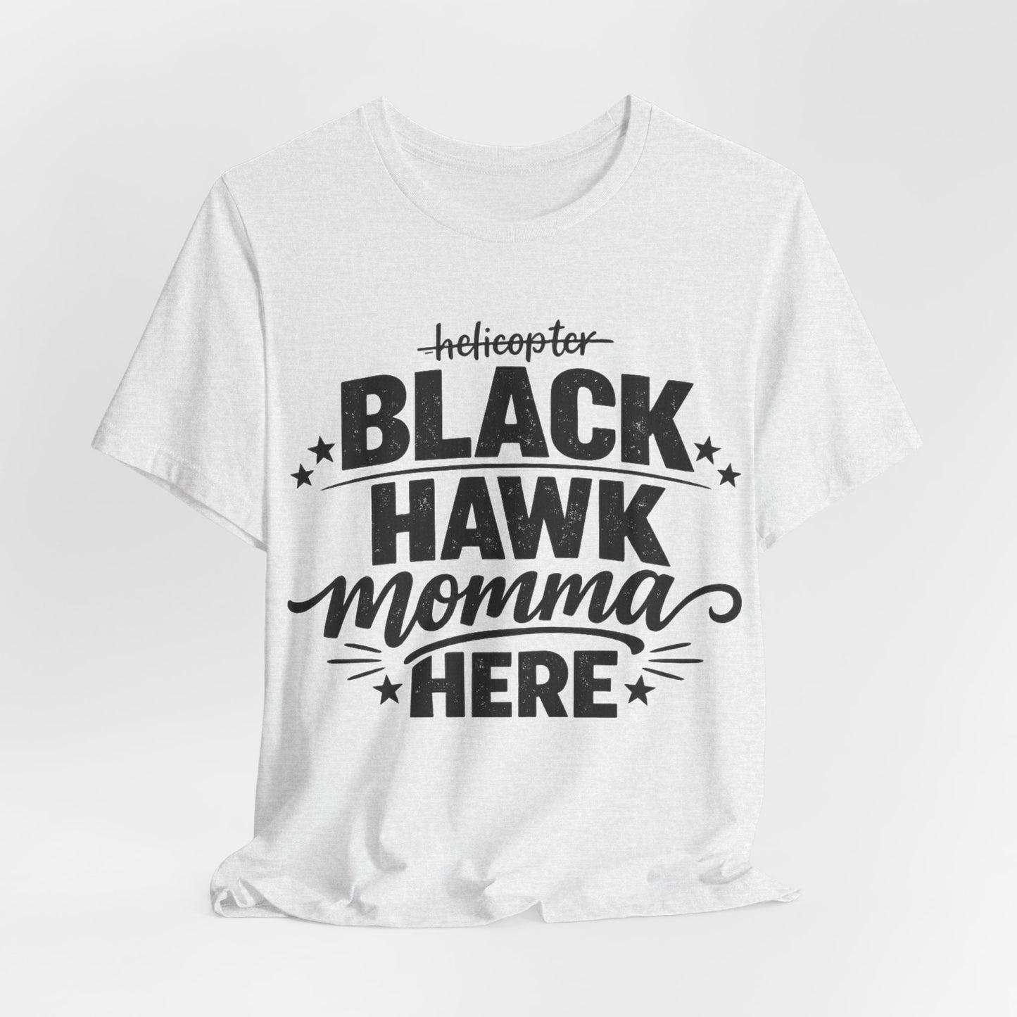 Black Hawk Momma Tee — 'Black Hawk Momma Here' Military Helicopter Mom Shirt