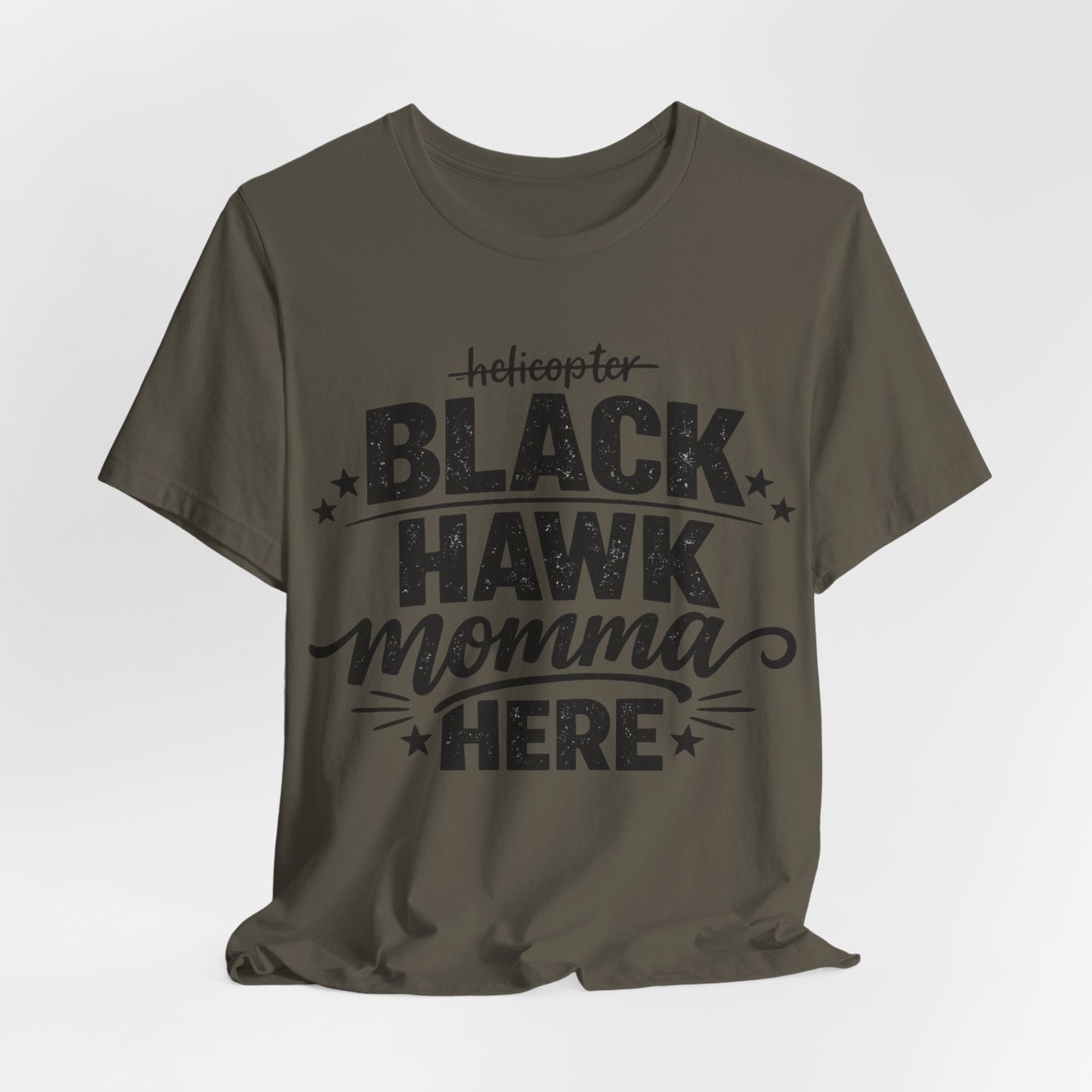 Black Hawk Momma Tee — 'Black Hawk Momma Here' Military Helicopter Mom Shirt