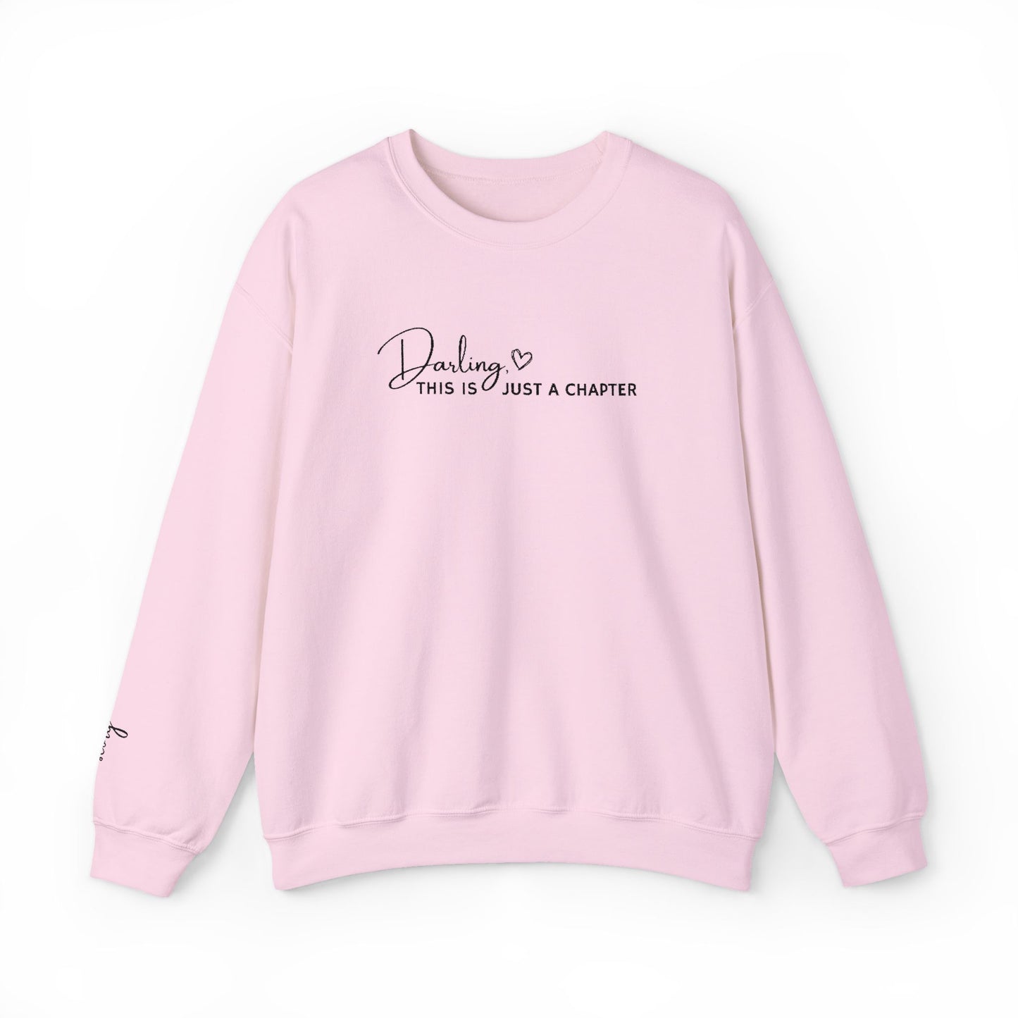 Crewneck Sweatshirt — "Darling, This Is Just a Chapter" Minimal Script Pullover