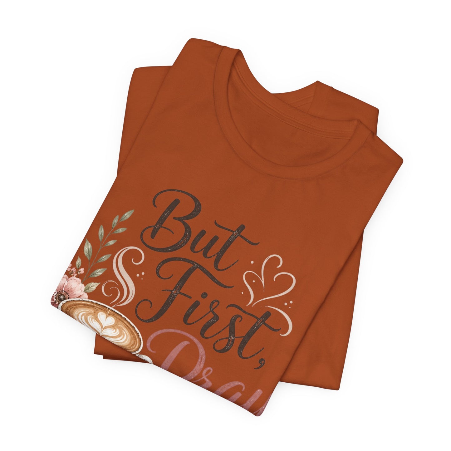 But First Pray Coffee Tee — Floral Christian Faith T‑Shirt
