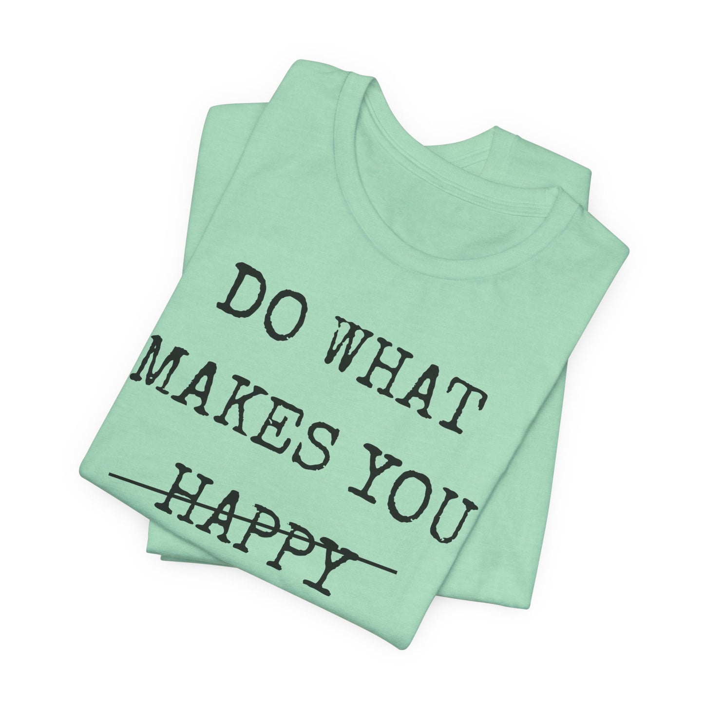Inspirational Tee — "Do What Makes You Holy" Short Sleeve Shirt