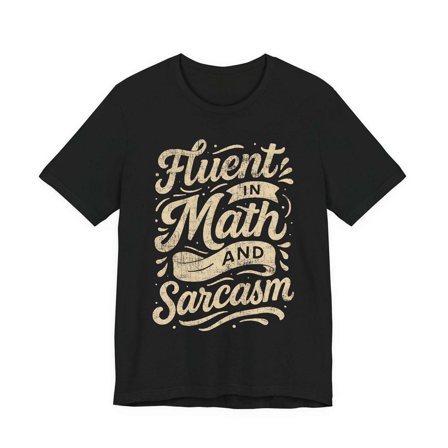 Math & Sarcasm Tee — "Fluent in Math and Sarcasm" Graphic T-Shirt