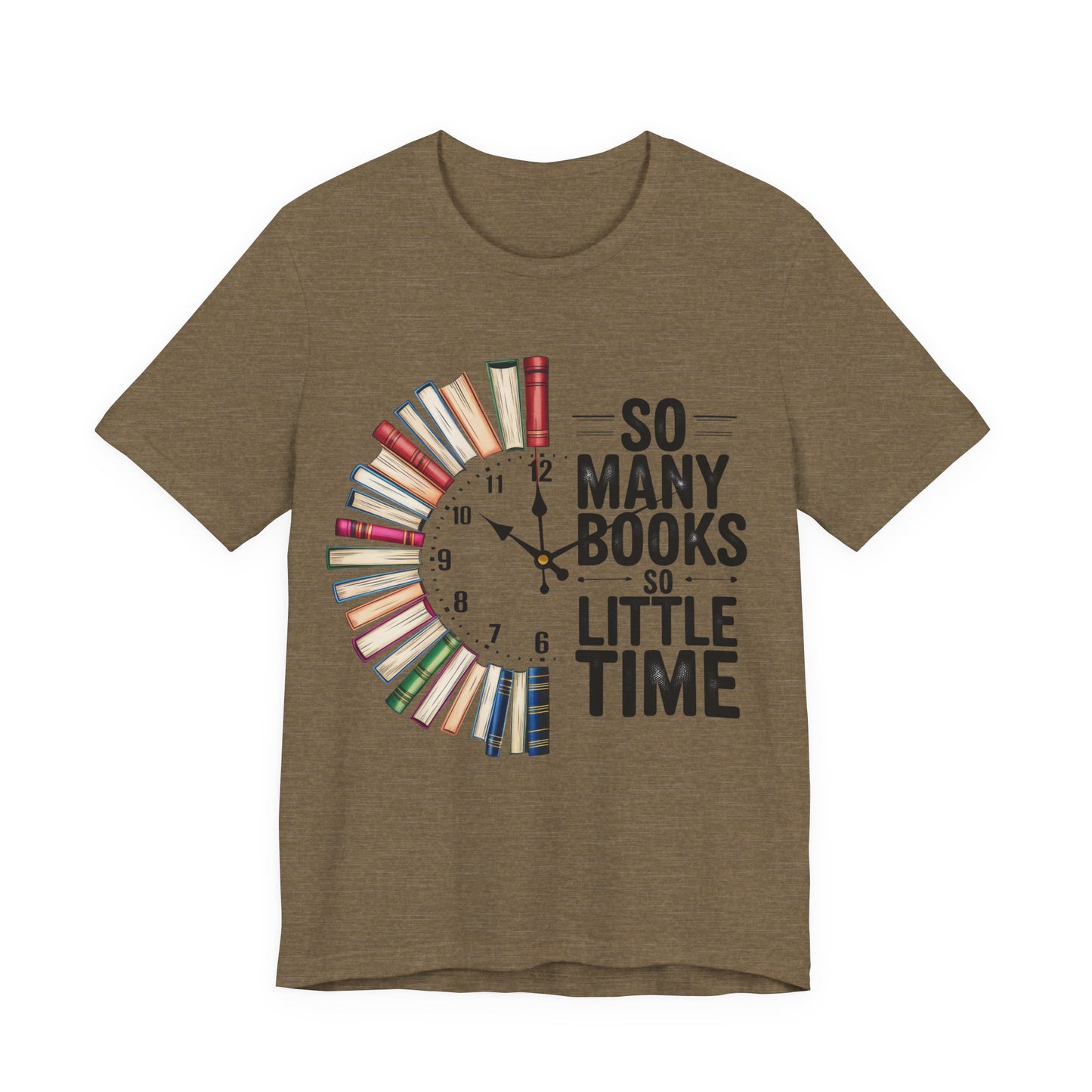 So Many Books, So Little Time Booklover T-Shirt — Book Clock Graphic