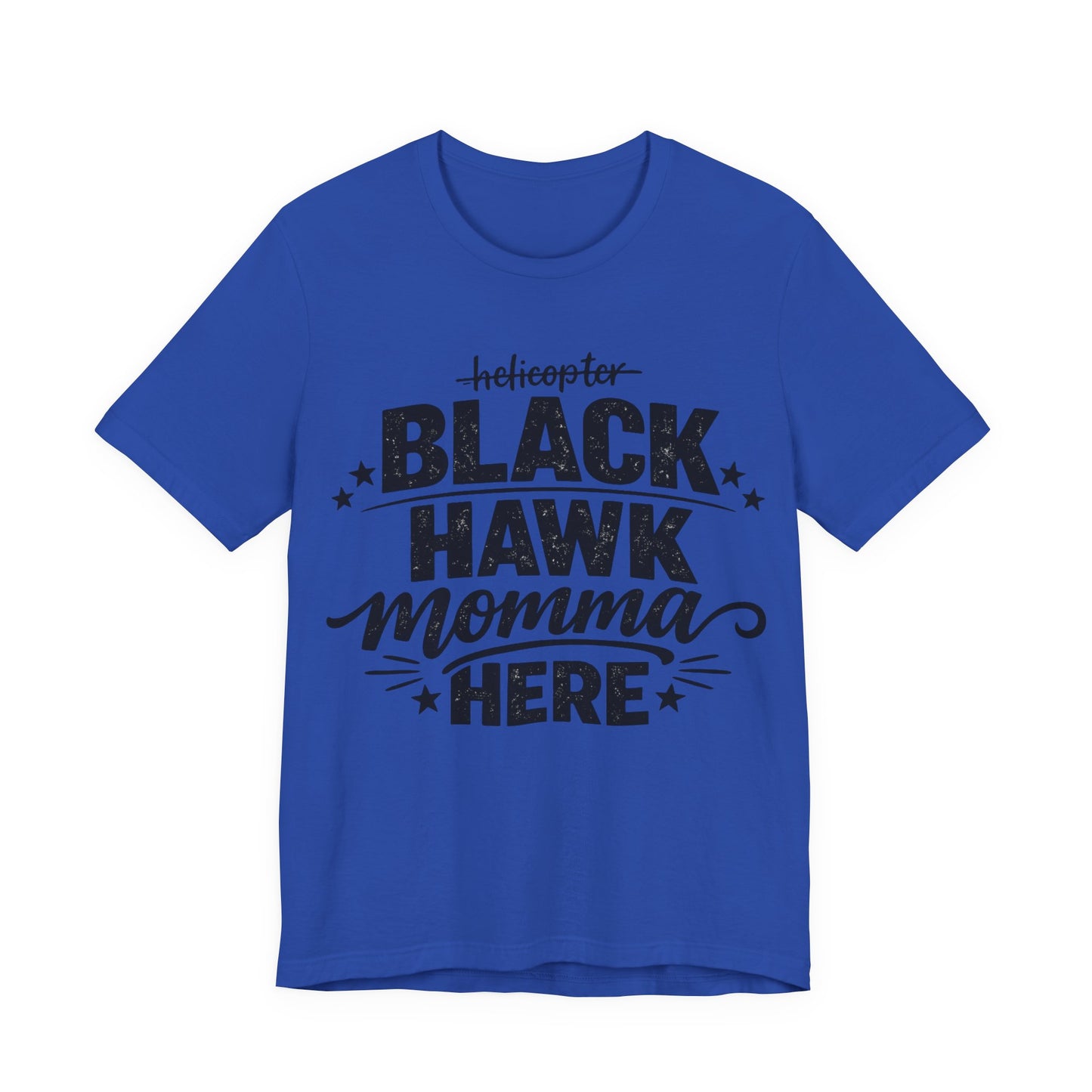 Black Hawk Momma Tee — 'Black Hawk Momma Here' Military Helicopter Mom Shirt