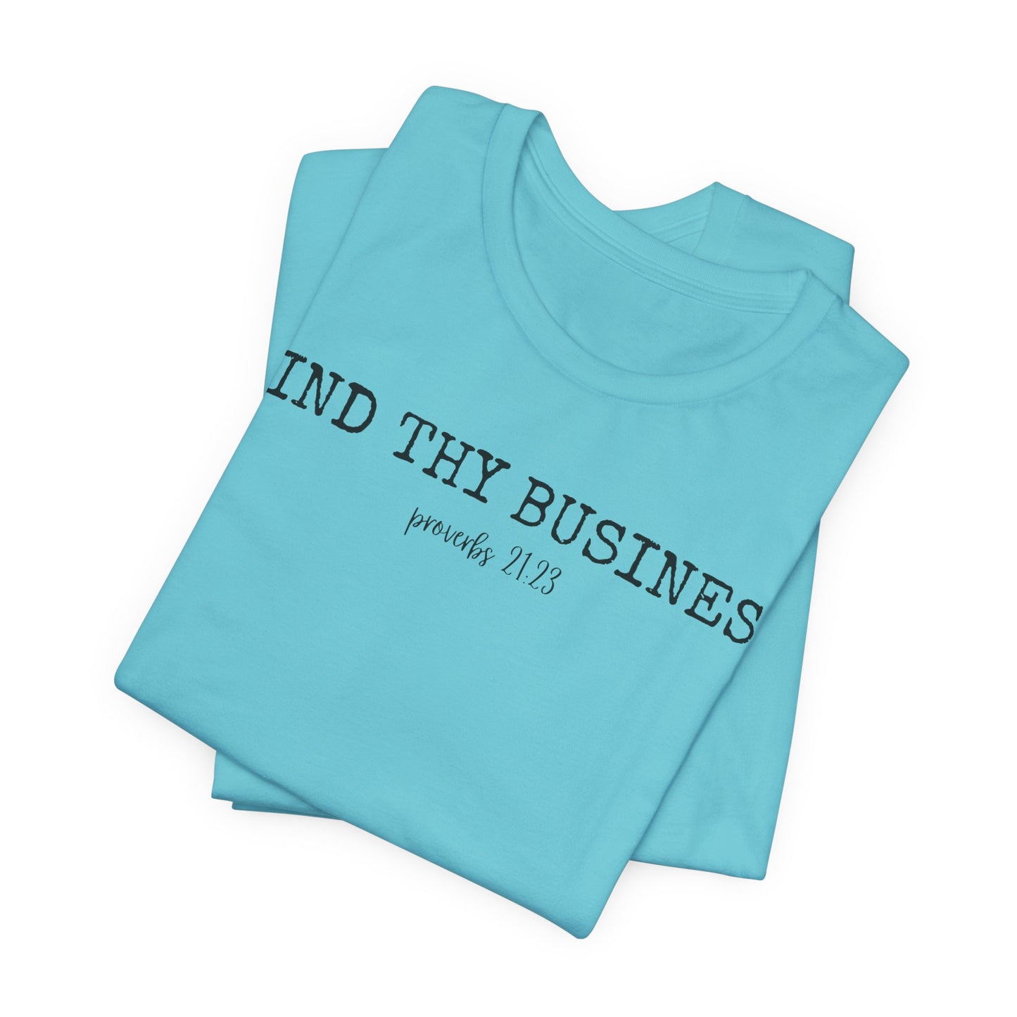 T-Shirt — "Mind Thy Business" Minimalist Christian Scripture Tee