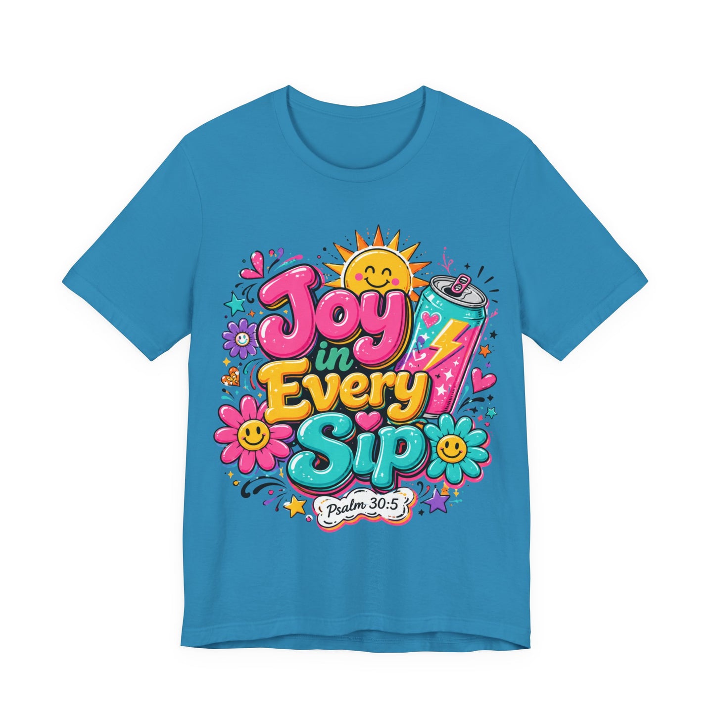Joy in Every Sip T-Shirt — Cute Colorful Christian Psalm 30:5 Energy Tee