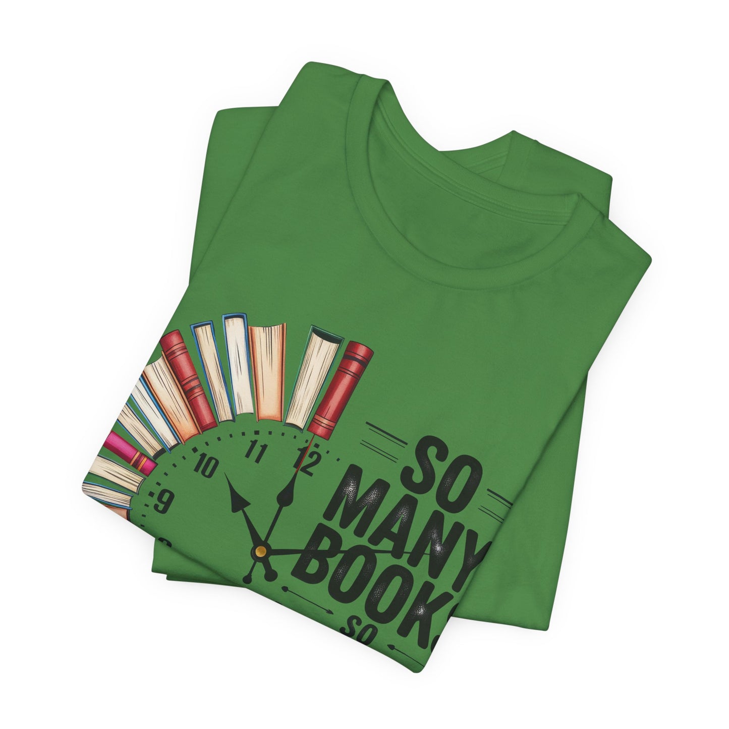 So Many Books, So Little Time Booklover T-Shirt — Book Clock Graphic