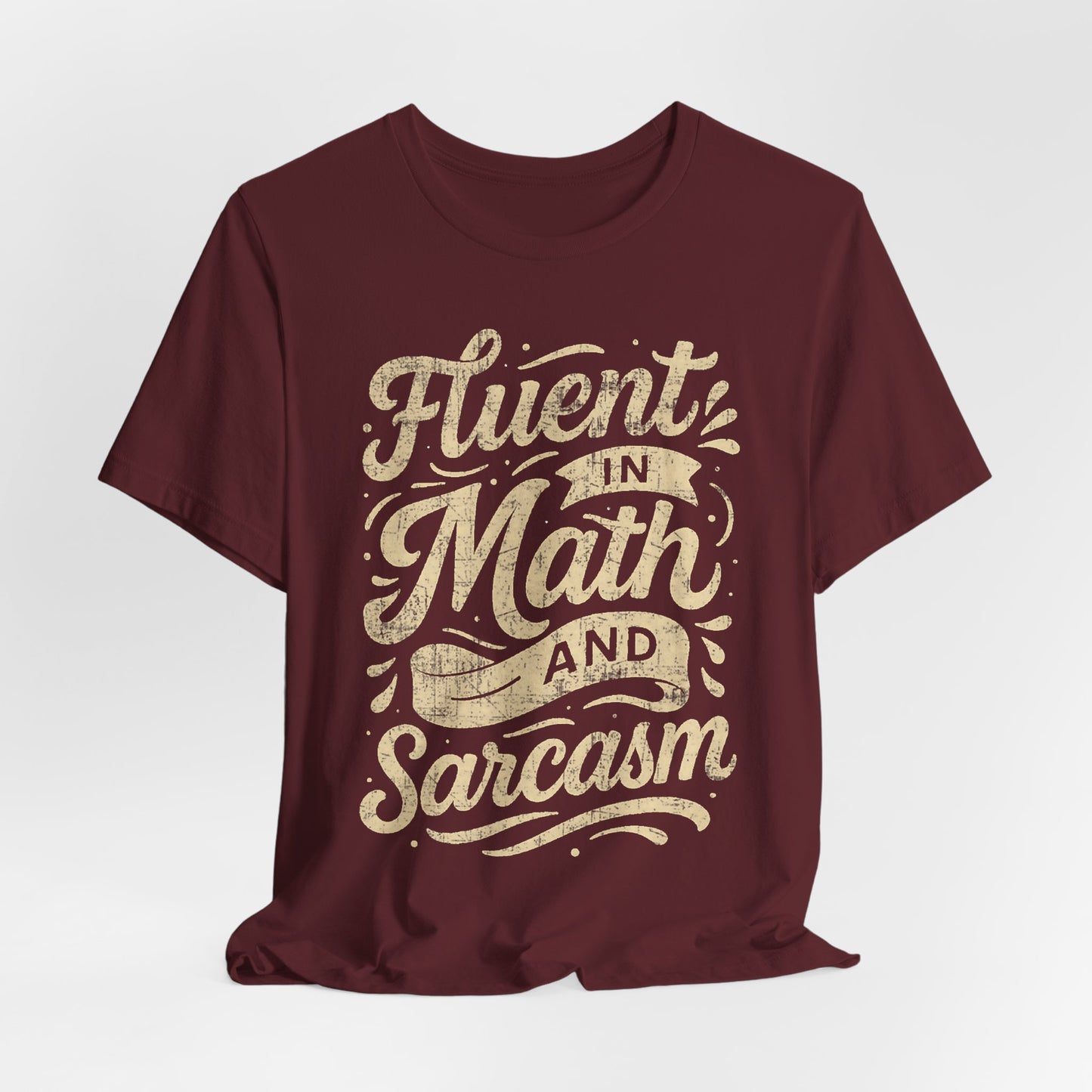 Math & Sarcasm Tee — "Fluent in Math and Sarcasm" Graphic T-Shirt