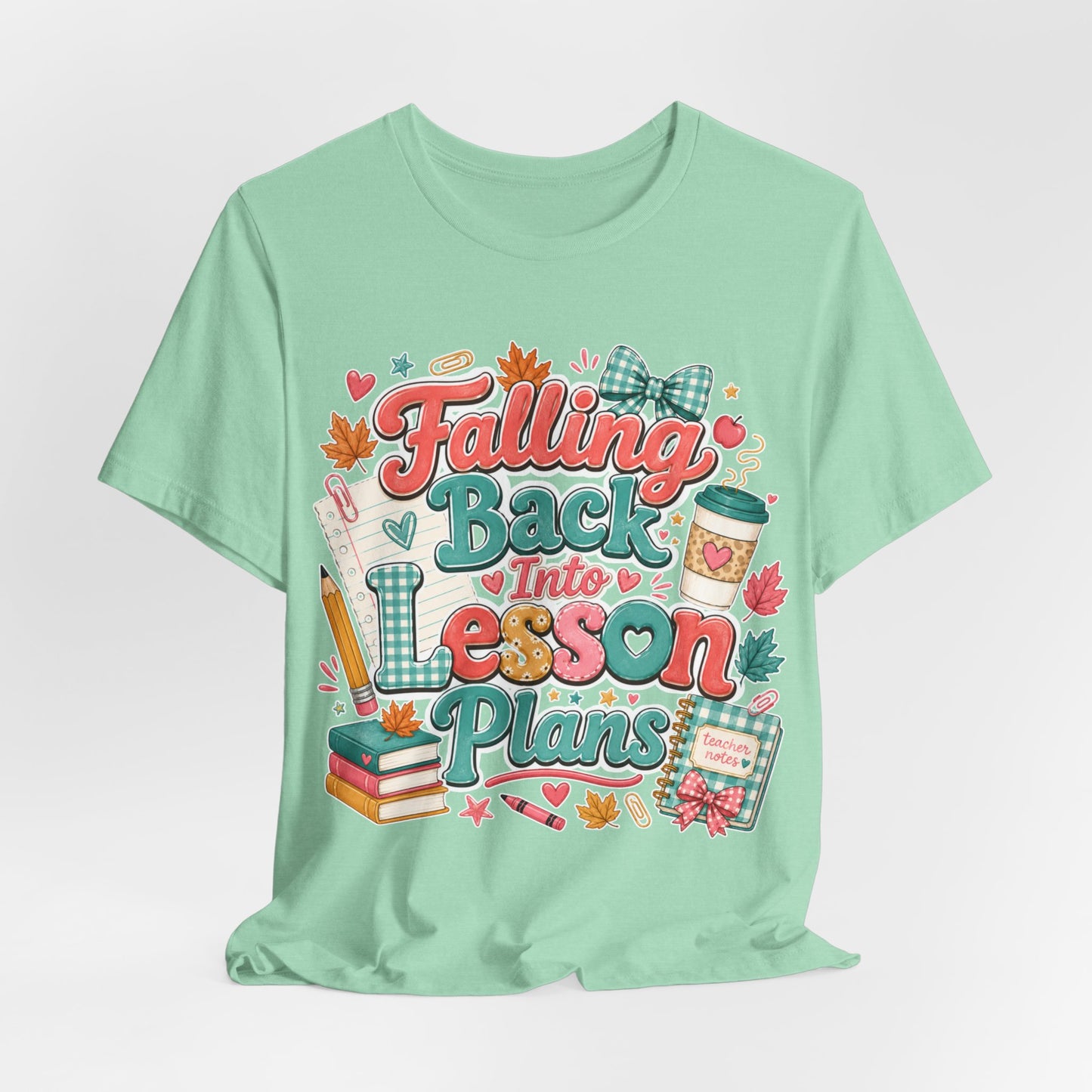 Teacher Fall T-Shirt — "Falling Back Into Lesson Plans" Back-to-School Tee