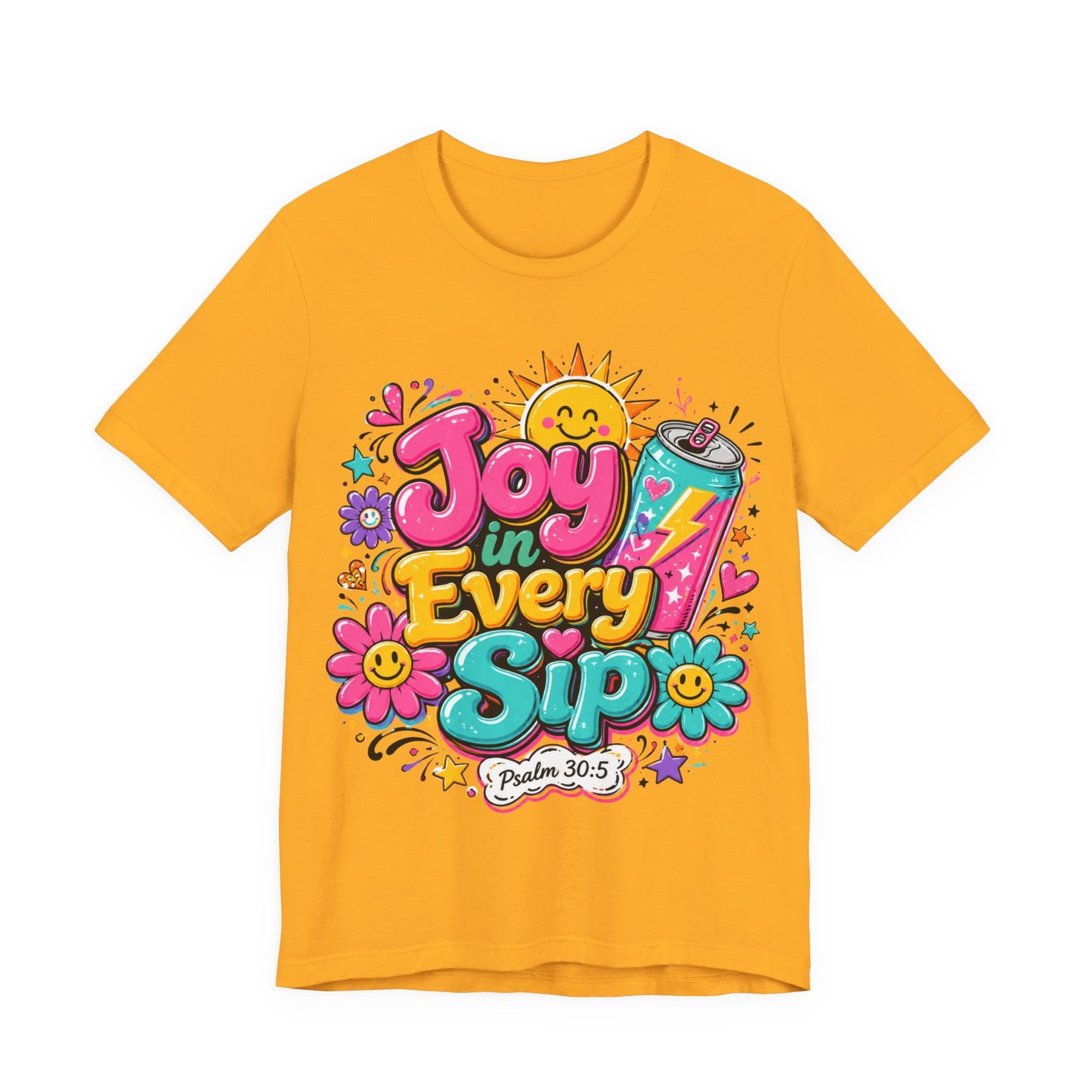 Joy in Every Sip T-Shirt — Cute Colorful Christian Psalm 30:5 Energy Tee