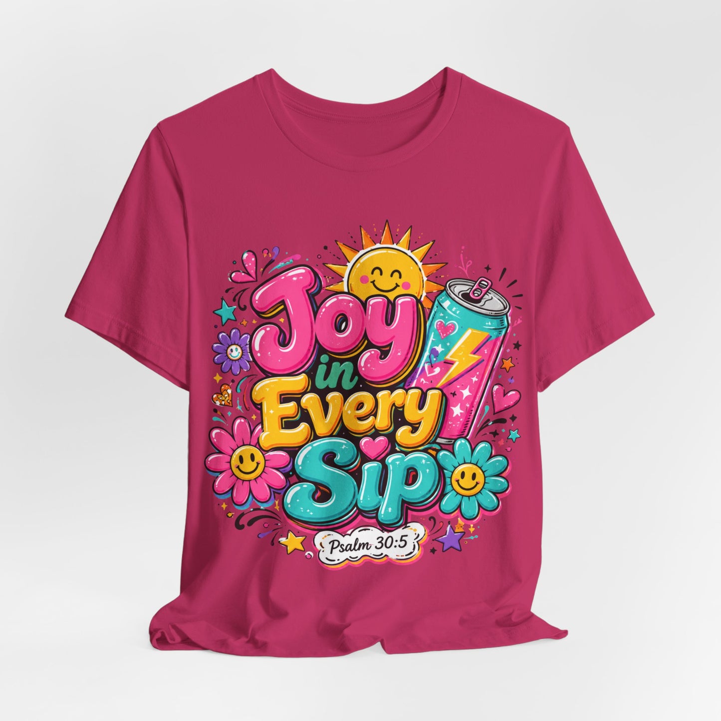 Joy in Every Sip T-Shirt — Cute Colorful Christian Psalm 30:5 Energy Tee