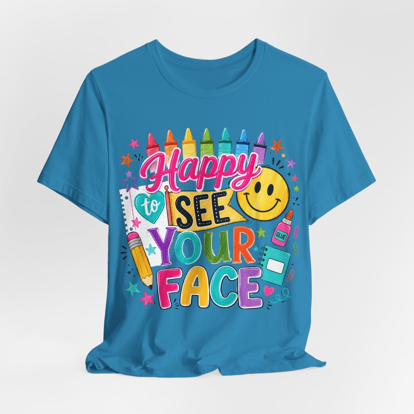 Happy to See Your Face T-Shirt — Colorful Smiley School Teacher Appreciation Tee