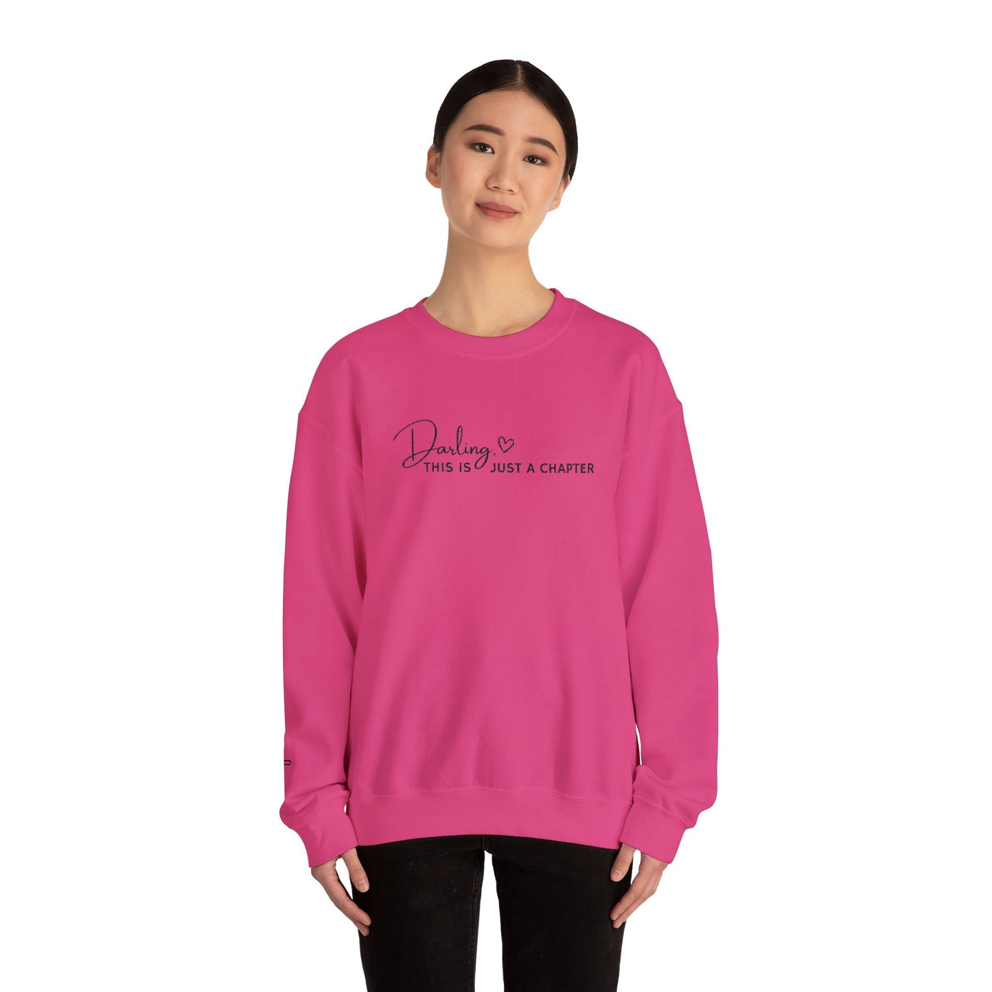 Crewneck Sweatshirt — "Darling, This Is Just a Chapter" Minimal Script Pullover