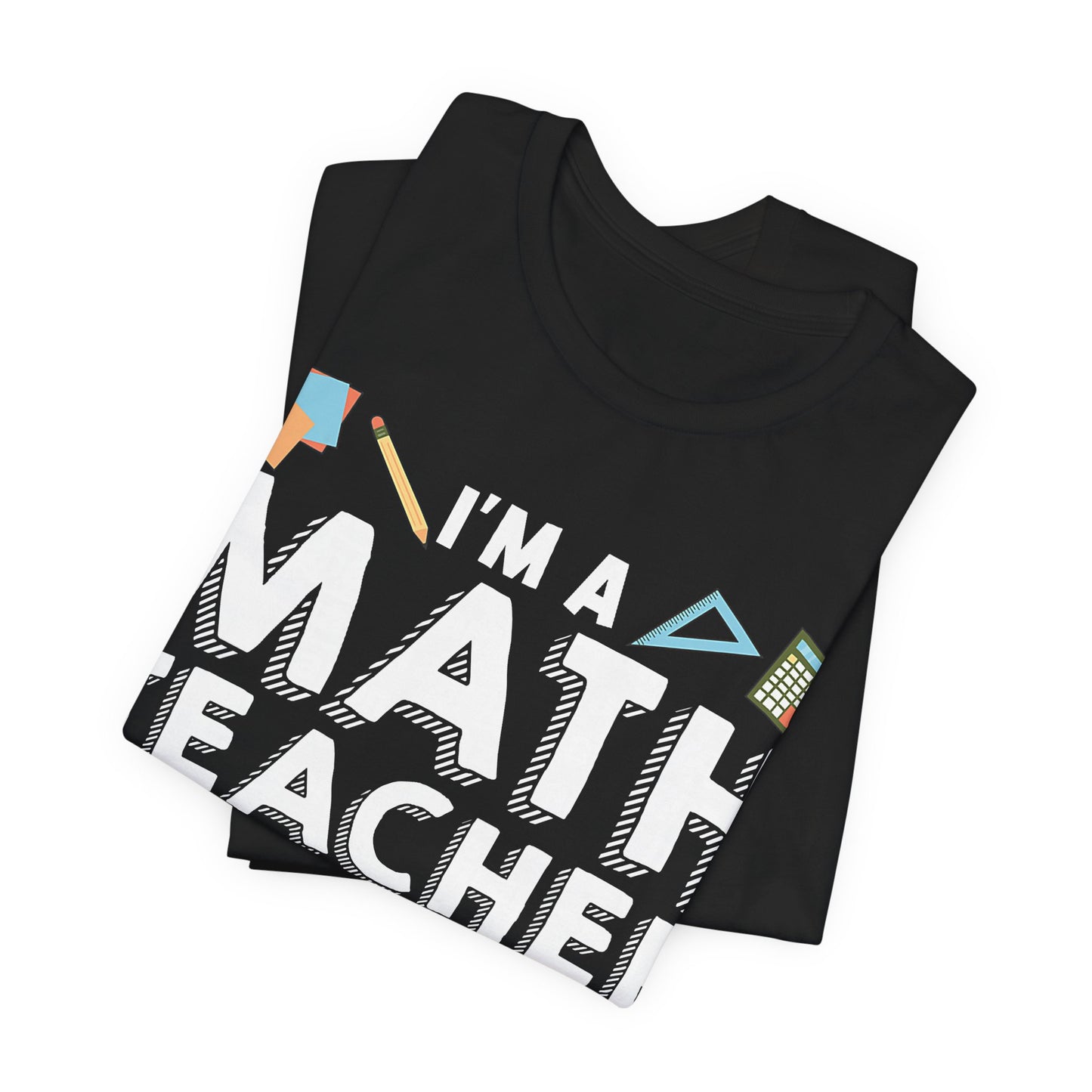 Math Teacher Tee — “I’m a Math Teacher Of Course I Have Problems” Funny Teacher Shirt