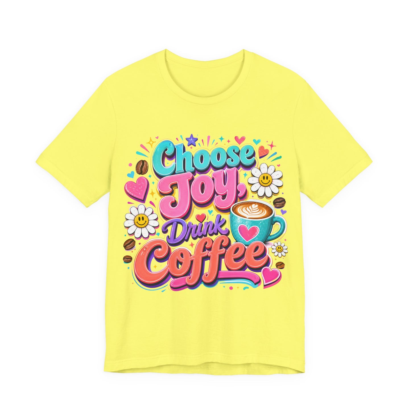 Choose Joy Drink Coffee T-Shirt — Colorful Floral Coffee Lover Tee