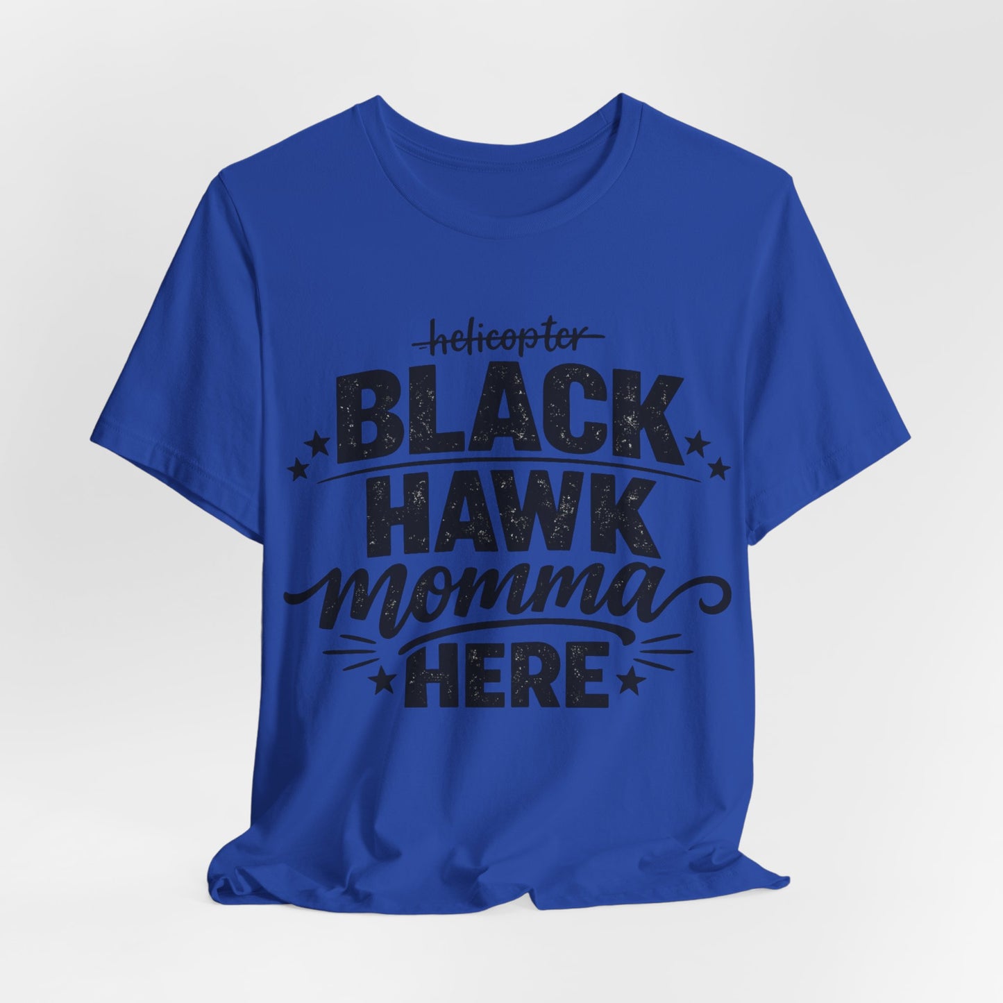 Black Hawk Momma Tee — 'Black Hawk Momma Here' Military Helicopter Mom Shirt