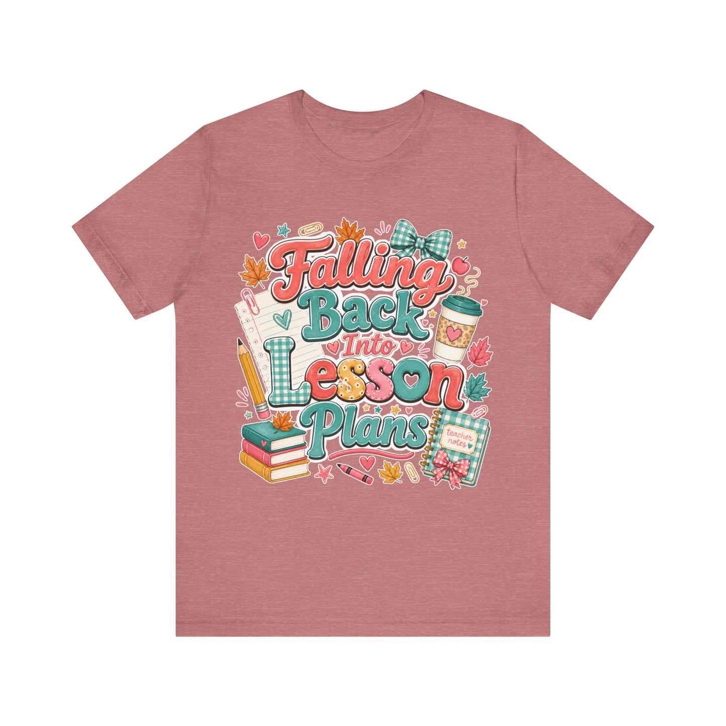Teacher Fall T-Shirt — "Falling Back Into Lesson Plans" Back-to-School Tee