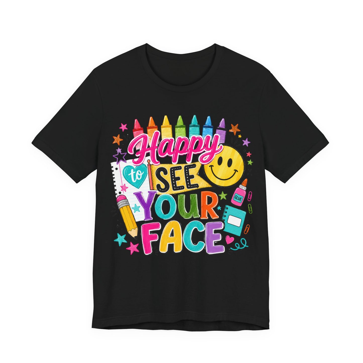 Happy to See Your Face T-Shirt — Colorful Smiley School Teacher Appreciation Tee